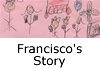 Francisco's Story