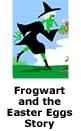 Frogwart and the Easter Eggs Story